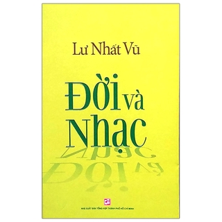 Sách Lưu Nhất Vũ: Đời Và Nhạc