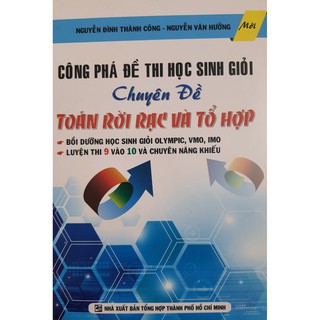 Sách - Công phá đề thi học sinh giỏi chuyên đề Toán rời rạc &amp; tổ hợp