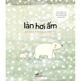 Sách - Làn hơi ấm ( truyên tranh ươm mầm tình yêu thương cho bé)