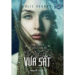 SÁCH - Vua sắt - Phần 1 series Thế giới của tiên sắt - Tác giả Julie Kagawa
