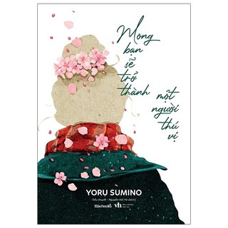 Sách - Mong bạn sẽ trở thành một người thú vị
