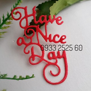 8 chữ Have a Nice Day, bằng xốp, 6.3x4.2cm -Hình trang trí thiệp -Phụ kiện trang trí handmade - DIY - giấy xốp _ khuôn