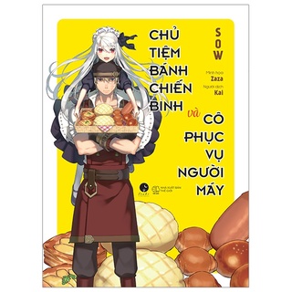Sách Chủ tiệm bánh chiến binh và cô phục vụ người máy - Tập 1 - Light Novel - Tsuki Lightnovel