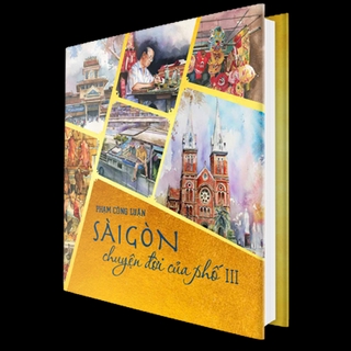 Sách Sài Gòn - Chuyện Đời Của Phố 3 (Bìa cứng)