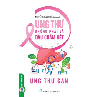 Sách - Ung Thư Không Phải Là Dấu Chấm Hết - Ung Thư Gan