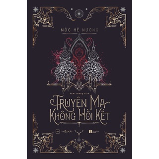 [Mã BMINC50 giảm 10% đơn 99k] Sách - Truyện Ma Không Hồi Kết - Mộc Hề Nương