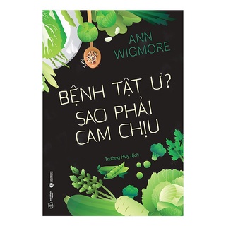 Sách - Bệnh Tật Ư? Sao Phải Cam Chịu - Thái Hà Books