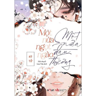 Sách - Một Nửa Ngọt Ngào, Một Nửa Đau Thương