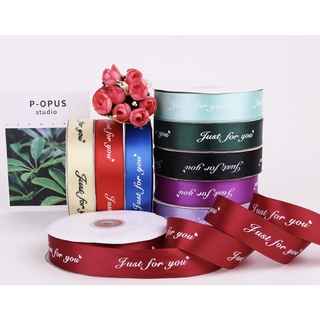 Cuộn 45yard, ruy băng lụa Just for you, bản rộng 2.5cm