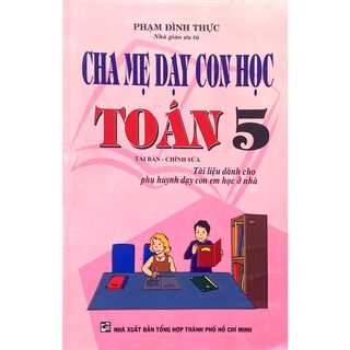 Sách - Cha Mẹ Dạy Con Học Toán Lớp 5