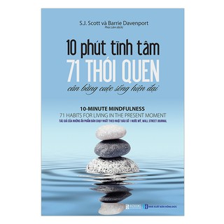 Sách - 10 Phút tĩnh tâm, 71 thói quen cân bằng cuộc sống hiện đại ( bìa mềm )