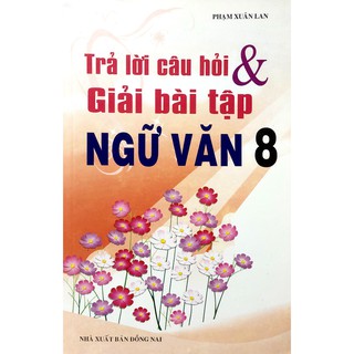 Sách - Trả Lời Câu Hỏi Và Giải Bài Tập Ngữ Văn Lớp 8