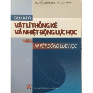 Sách - Giáo trình Vật lí thống kê và nhiệt động lực học Tập 1: Nhiệt động lực học