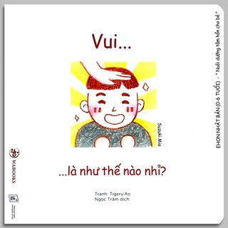 Sách - Ehon Cảm Xúc - Vui Là Như Thế Nào Nhỉ?