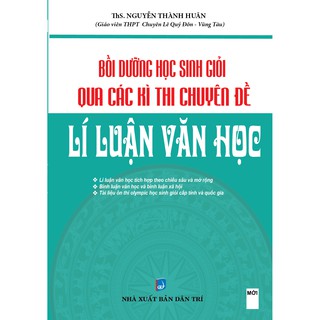 Sách - Bộ Đề Bồi Dưỡng Học Sinh Giỏi Qua Các Kì Thi Chuyên Đề Lí Luận Văn Học