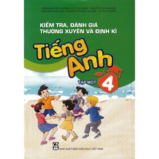 Sách - Kiểm Tra, Đánh Giá Thường Xuyên Và Định Kì Tiếng Anh 4 Tập 1 - 14683125665