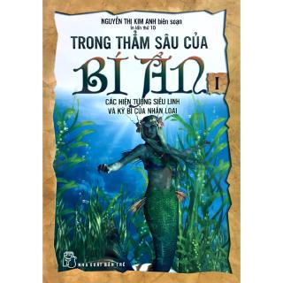 Sách - Trong Thẳm Sâu Của Bí Ẩn - Tập 1 (Tái Bản 2017)