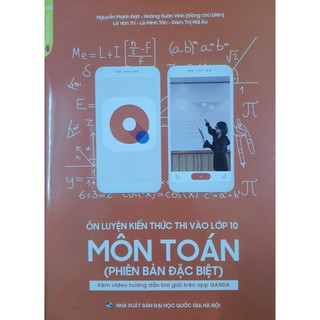 Sách - Ôn luyện kiến thức thi vào lớp 10 môn Toán (Phiên bản đặc biệt)