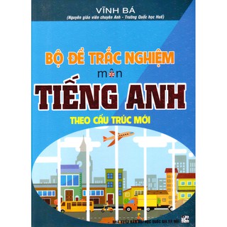Sách - Bộ đề trắc nghiệm môn Tiếng Anh theo cấu trúc mới