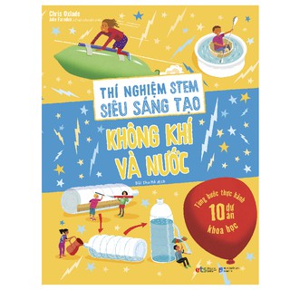 Sách - Thí nghiệm stem siêu sáng tạo: Không khí và nước