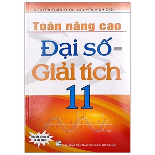 Sách - Toán Nâng Cao Đại Số - Giải Tích 11 (Tái Bản 2020)