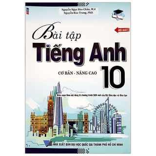 Sách - Bài Tập Tiếng Anh 10 (Cơ Bản - Nâng Cao)