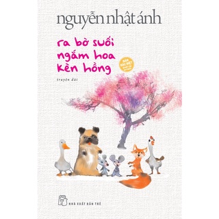 Sách - Ra bờ suối ngắm hoa kèn hồng (Bìa cứng)