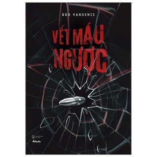Sách - Vết Máu Ngược (Tặng kèm Bookmark)