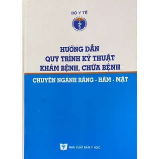 Sách - Hướng dẫn quy trình kỹ thuật khám bệnh, chữa bệnh chuyên ngành răng hàm mặt