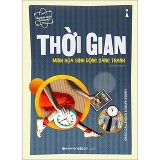 Sách - Dẫn Nhập Ngắn Về Khoa Học - Thời Gian: Minh Họa Sinh Động Bằng Tranh