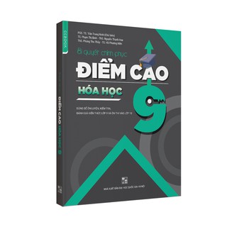 Sách - Bí quyết chinh phục điểm cao Hoá học 9 - NXB Đại học quốc gia Hà Nội