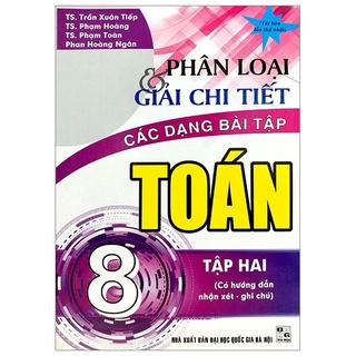 Sách - Phân Loại Và Giải Chi Tiết Các Dạng Bài Tập Toán 8 Tập 2