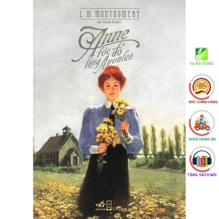 Sách - Tiểu Thuyết - Anne Tóc Đỏ Làng Avonlea [Nhã Nam]