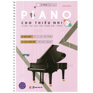Sách - Piano Cho Thiếu Nhi - 220 Tiểu Phẩm Nổi Tiếng - Tập 3 - Lê Dũng - Kèm CD - Bìa Mềm