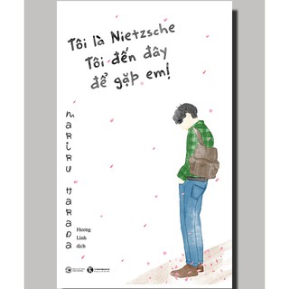 Sách - Tôi Là Nietzsche, Tôi Đến Đây Để Gặp Em!