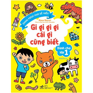 Sách Gi Gỉ Gì Gi Cái Gì Cũng Biết Dành Cho Lớp 1 (NN)