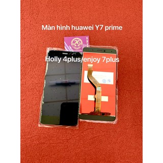 màn hình huawei y7 prime / Holly 4 plus/ Enjoy 7plus