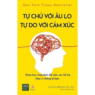 Sách - Tự Chủ Với Âu Lo, Tự Do Với Cảm Xúc