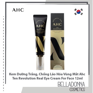 [Mẫu 2022] Kem Dưỡng Trắng, Chống Lão Hóa Vùng Mắt Ahc Ten Revolution Real Eye Cream For Face 12ml