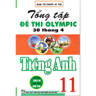 Sách - Tổng tập đề thi Olympic 30 tháng 4 Tiếng Anh 11 (2014 - 2018)