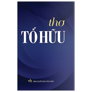 Sách Thơ Tố Hữu - Thơ ca, tục ngữ, ca dao, thành ngữ