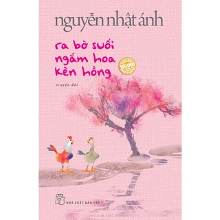 [Mã LIFEMALL995 giảm 10% đơn 99K] Sách-Ra Bờ Suối Ngắm Hoa Kèn Hồng (Bìa Mềm) (tặng kèm bookmark, thiệp thơ)- NXB Trẻ