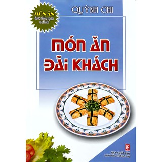 [Mã LTBAUAB26 giảm 7% đơn 99K] Sách - Món Ăn Đãi Khách (Quỳnh Chi