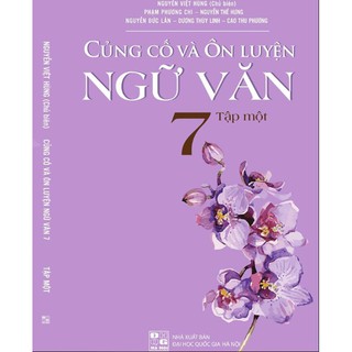 Sách - Củng cố và ôn luyện ngữ văn 7 (tập 1)