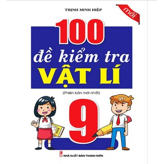 Sách - 100 Đề Kiểm Tra Vật Lý 9