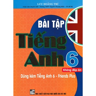 Sách - Bài Tập Tiếng Anh 6 (Không Đáp Án) - Dùng Kèm Tiếng Anh 6 - Friends Plus (Bộ Sách Chân Trời Sáng Tạo)