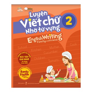 Sách Luyện viết chữ nhớ từ vựng – English Writing Family &amp; Friend 2