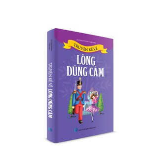 sách thiếu nhi - Truyện kể về Lòng Dũng Cảm
