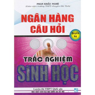 Sách Ngân Hàng Câu Hỏi Trắc Nghiệm Sinh Học