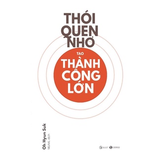 Sách - Thói Quen Nhỏ Tạo Thành Công Lớn (Sắp Phát Hành) - 8935280906044